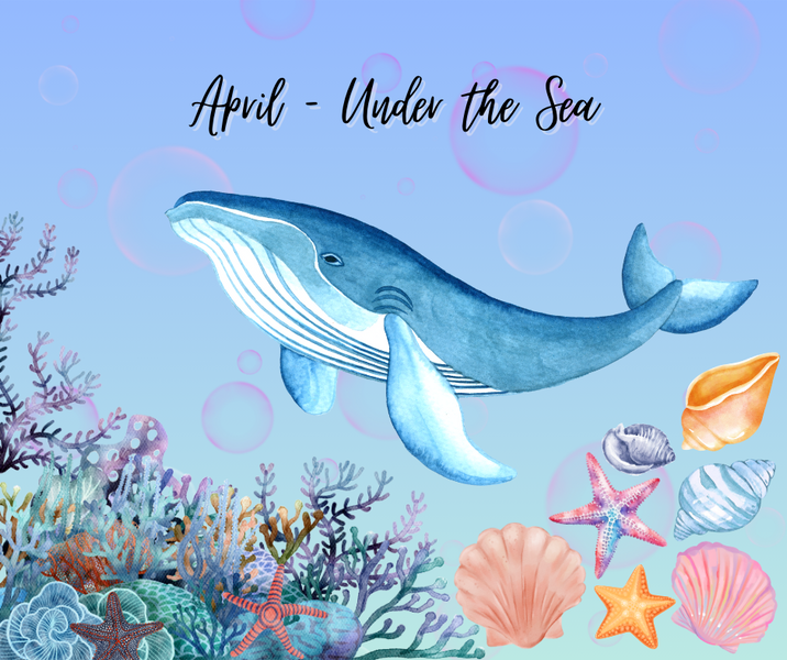 April Theme: Under the Sea