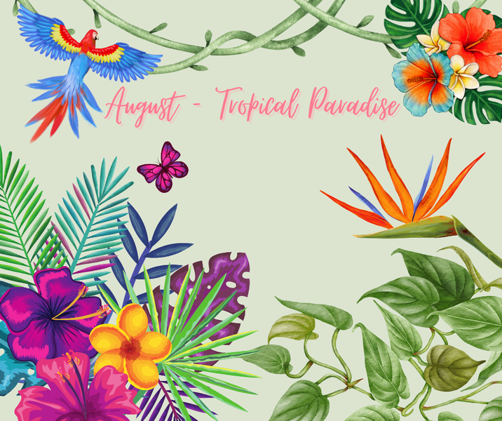 August Theme: Tropical Paradise