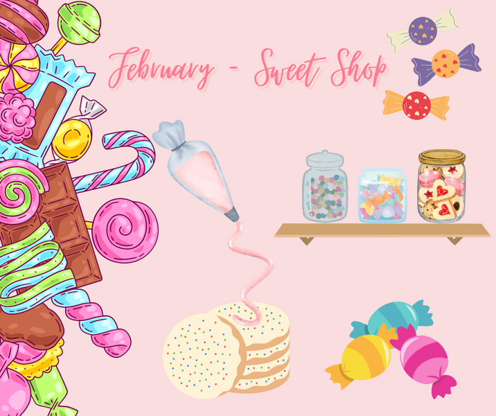 February Theme: Sweet Shop